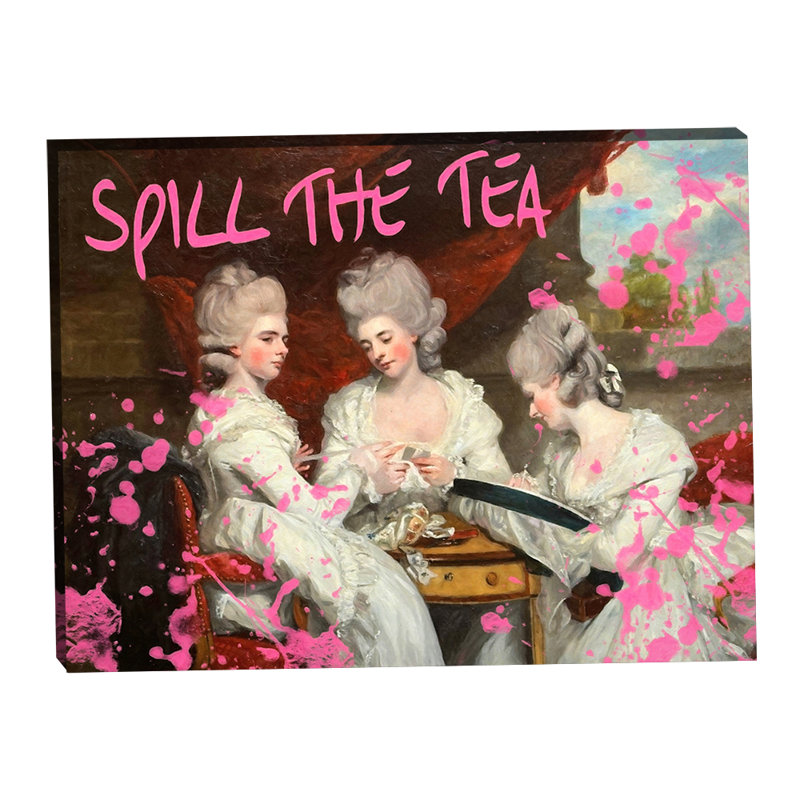 Spill the Tea 18 x 24