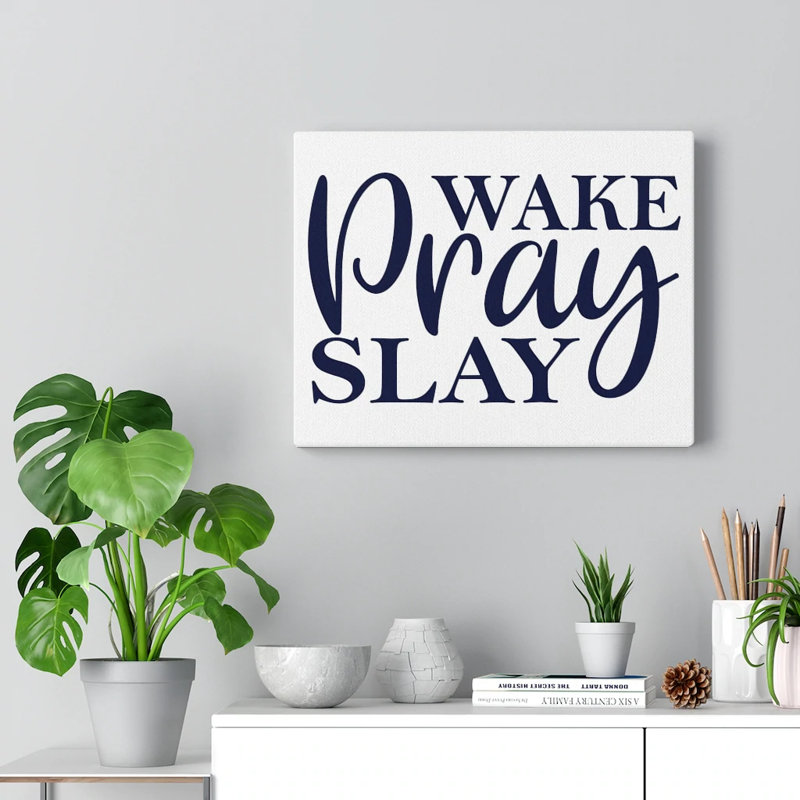 Wake, Pray, Slay 1 Piece Wrapped Canvas Wall Art, 28cm H x 36cm W