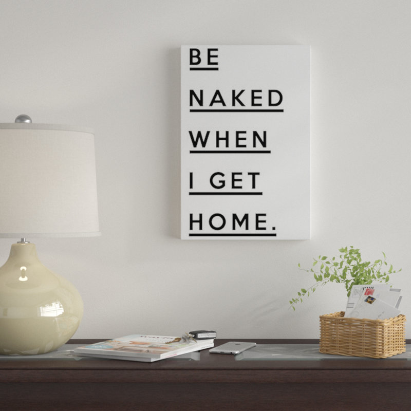 « be naked when my home "" be home », art textuel sur toile, H 18 po x l 12 po x P 1,5 po