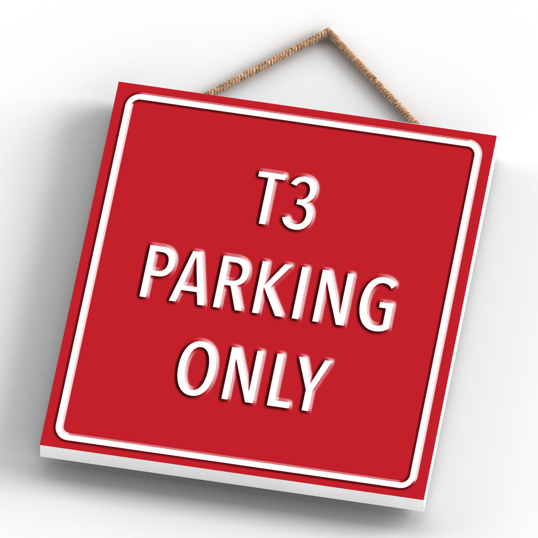 T25 Parking Only - Print on MDF