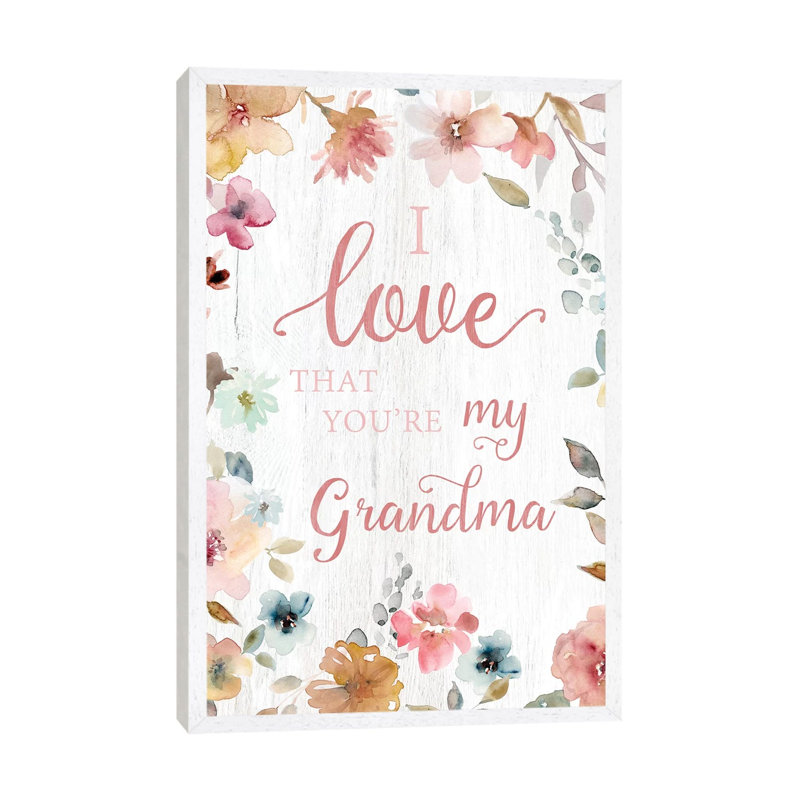 Love Grandma by Carol Robinson - Print on Canvas, White Framed, 101.6 cm H x 66.04 cm W