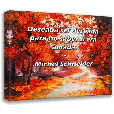 Foundry Select Gallery Wrapped Canvas By Michel Schneider: "Deseaba ser deseada para no saber si era a