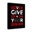 Never Give Up On Your Dream - Wrapped Canvas Print