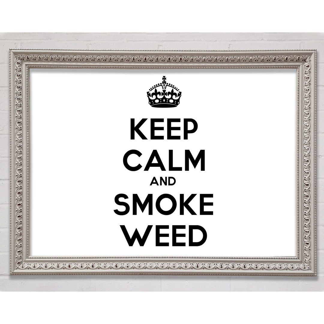 Keep Calm Smoke Weed - Drucken