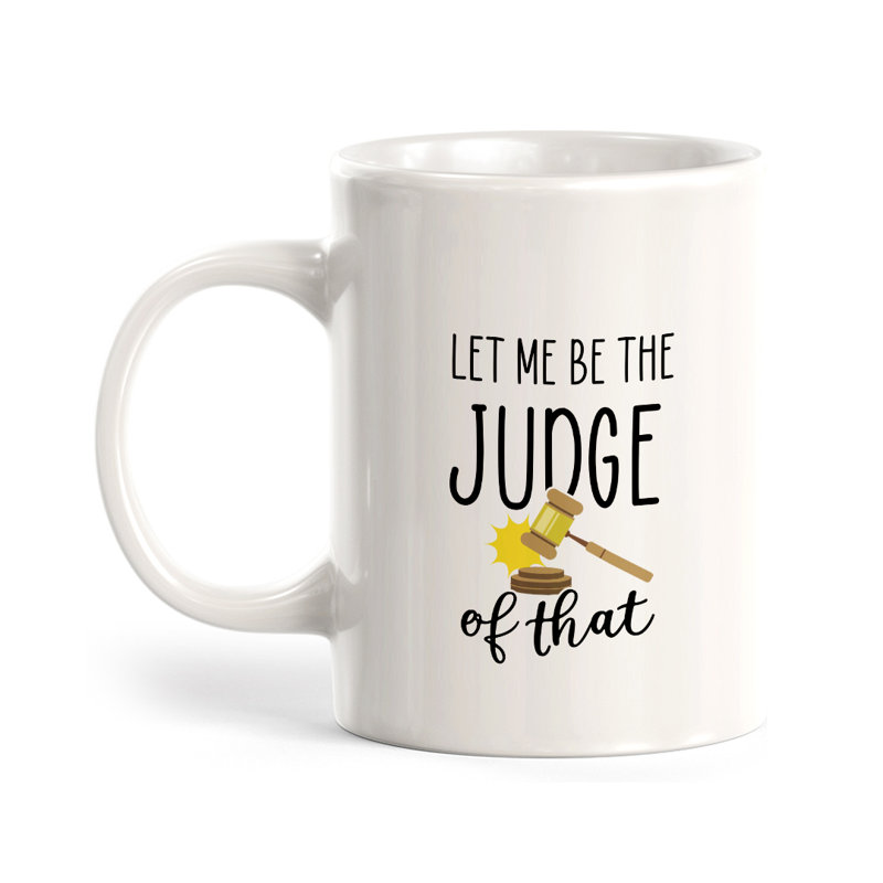 Grande tasse à café Dale, 11 oz, « Let Me Be The Judge Of That »