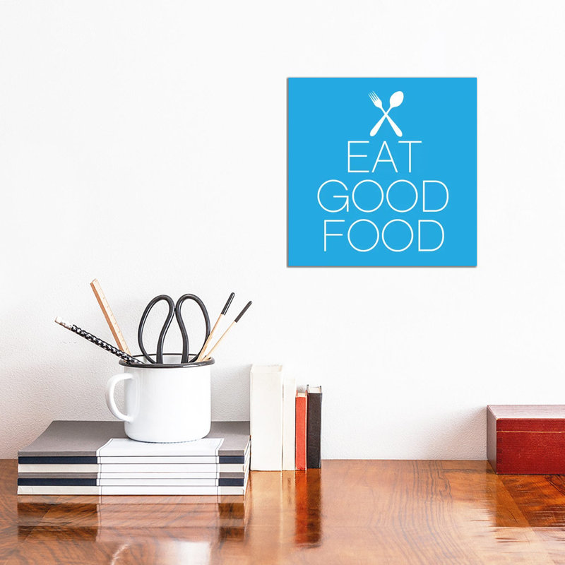 Eat Good Food by Unknown Artist - Wrapped Canvas Print, 30.48 cm H x 30.48 cm W