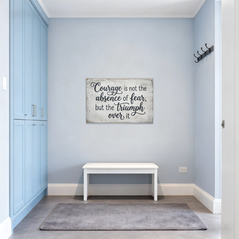 Texte et chiffres «Courage Is Not The Absence Of Fear But The Triumph Over It», H 12 po x l 18 po