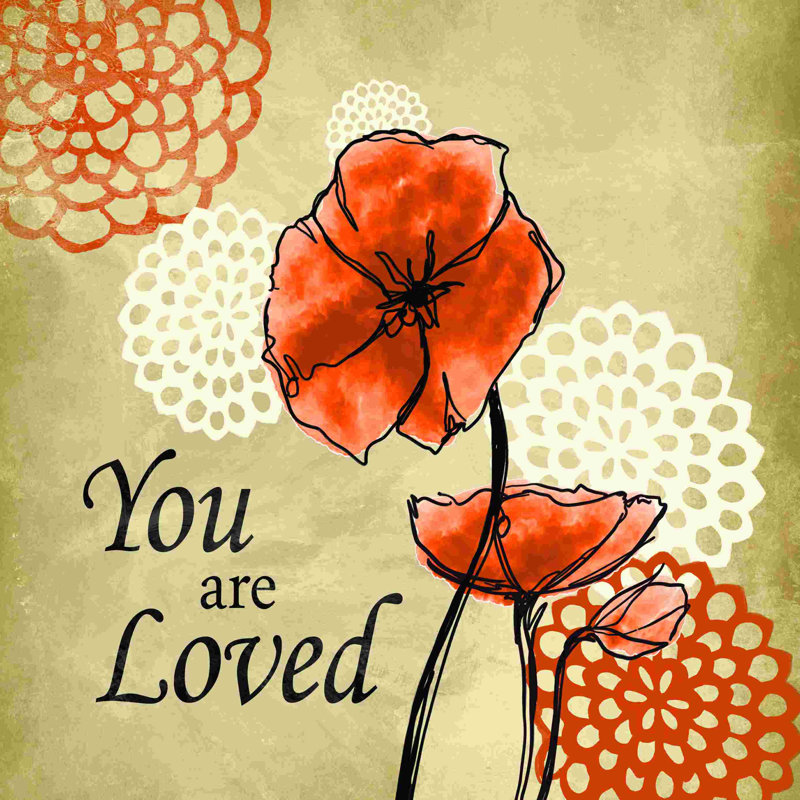 «You Are Loved Poppy», reproduction sur toile tendue, H 36 po x l 36 po