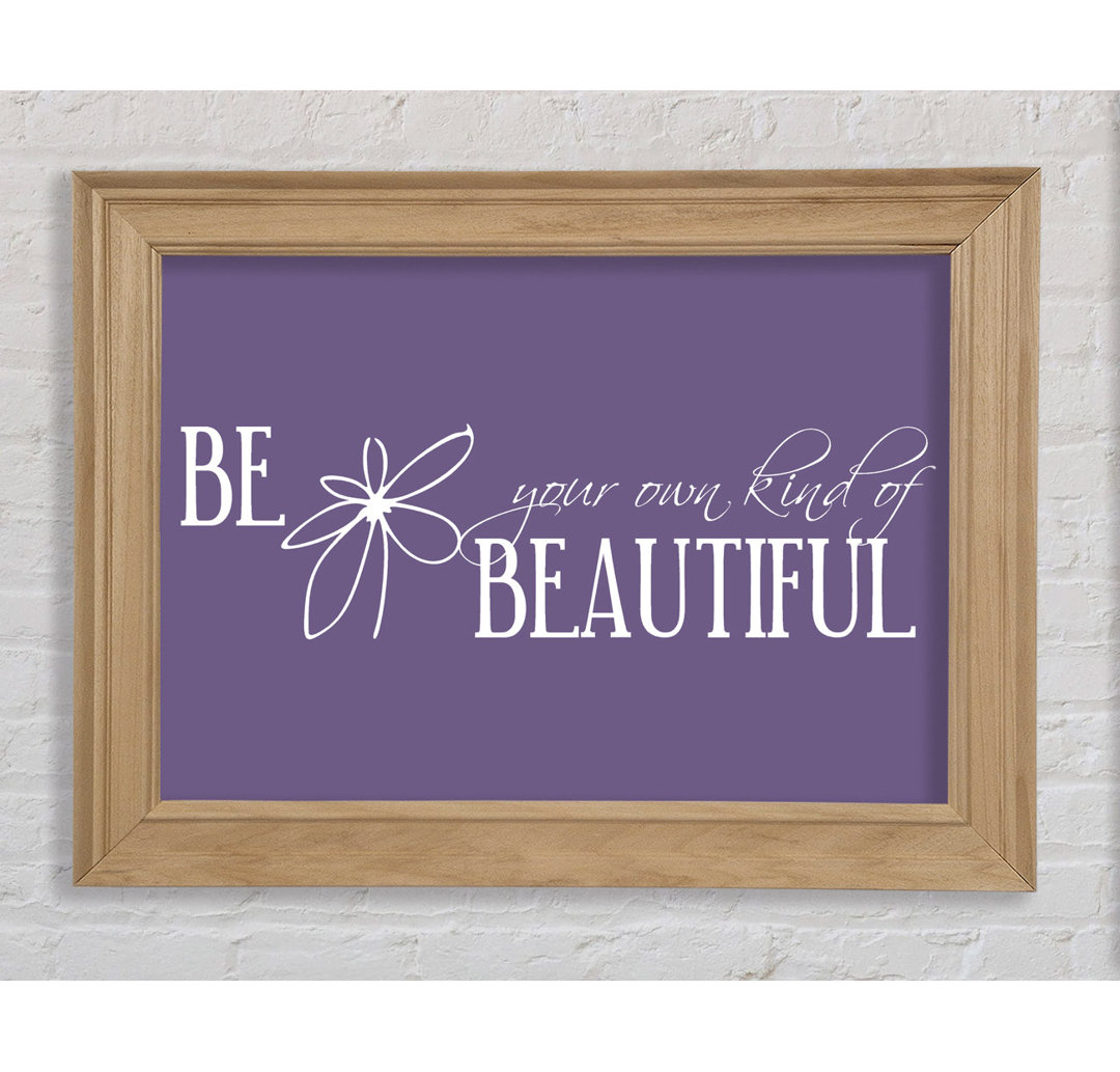 Be Your Own Kind Lilac - Einzelne Bilderrahmen Kunstdrucke