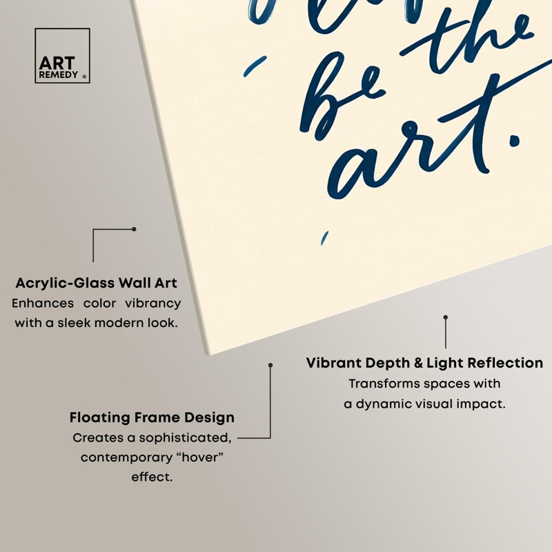 Let Your Life Be The Art, H 20 po x l 16 po