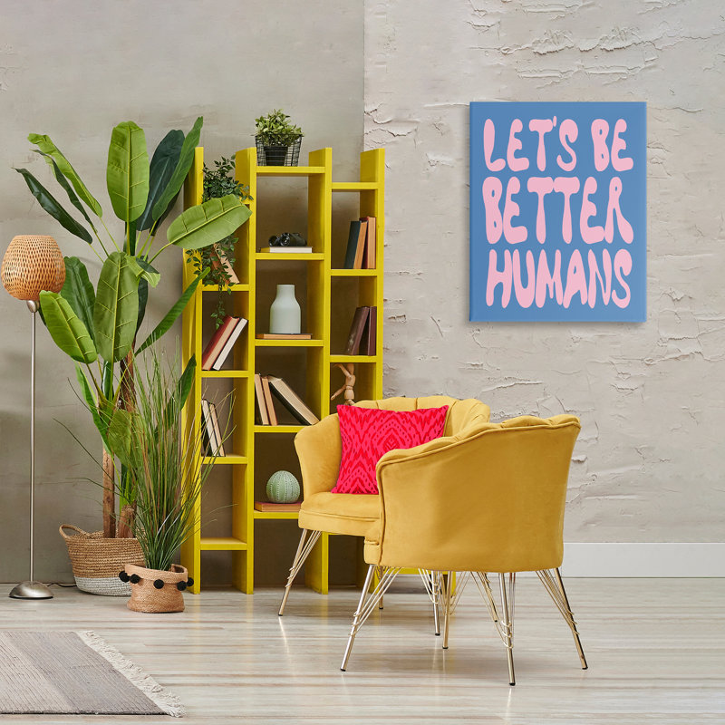 «Let Be Better Humans Canvas», conception par House of Lulu, H 30 po x l 24 po
