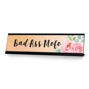 Bad Ass Mofo Desk Sign