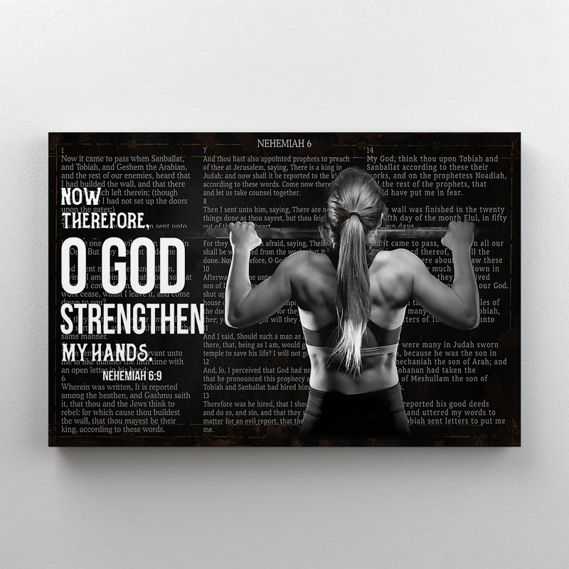 Girl Doing Weightlifting - Now Therefore O God Strenghthen My Hands - 1 Piece Rectangle Graphic Art Print On Wrapped Canvas