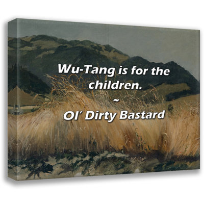 Citation artistique «Les enfants de Tang sont pour les enfants». «By Ol 'Dirty Bastard», toile tendue avec châssis