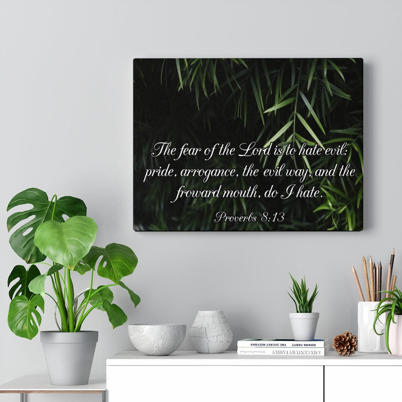 The Fear Of The Lord Proverbs 8:13 - Wrapped Canvas Print, 46cm H x 61cm W