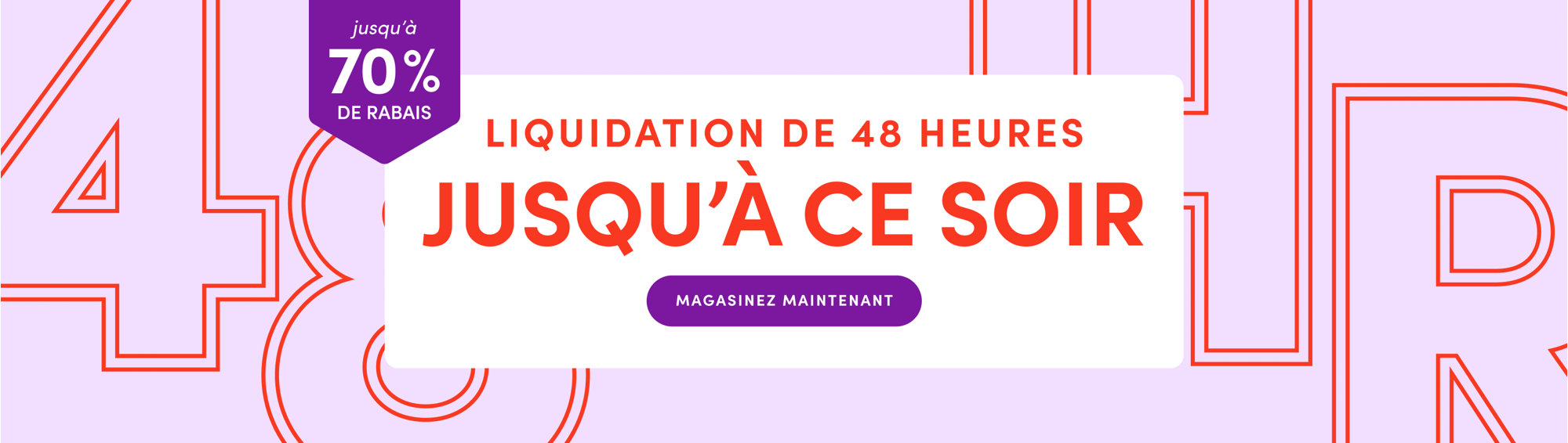 Liquidation de 48 heures : jusqu'à 70 % de rabais, magasinez maintenant.