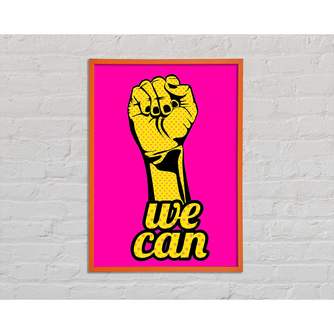 We Can - Einzelne Bilderrahmen Kunstdrucke