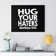 Express Your Love Gifts Hug Your Haters Matthew 5:44 Christian Wall Art 