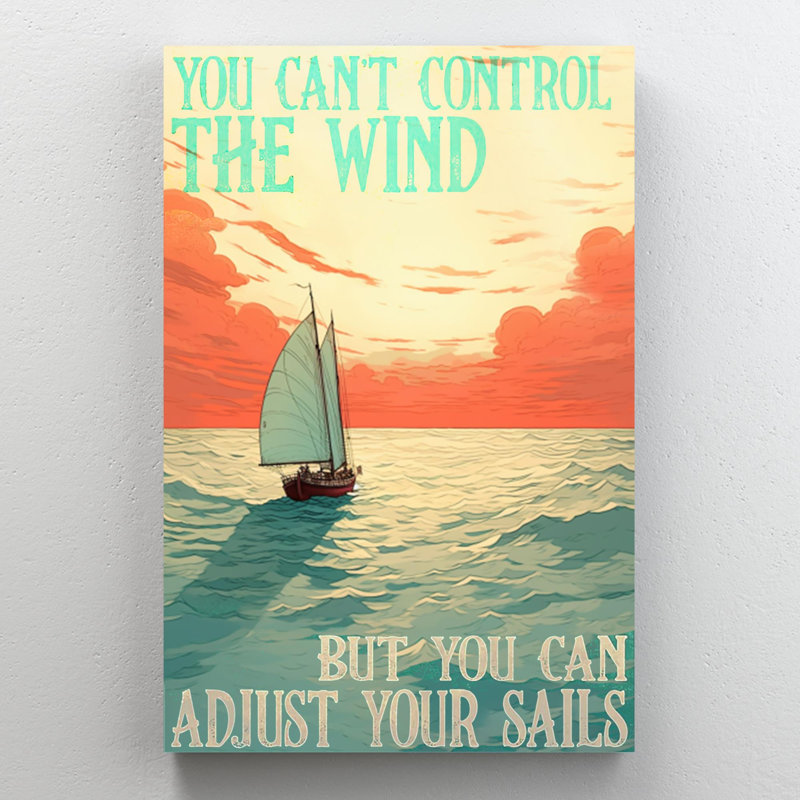 " You Can Adjust Your Sails ", 20" H x 16" W x 1.25" D