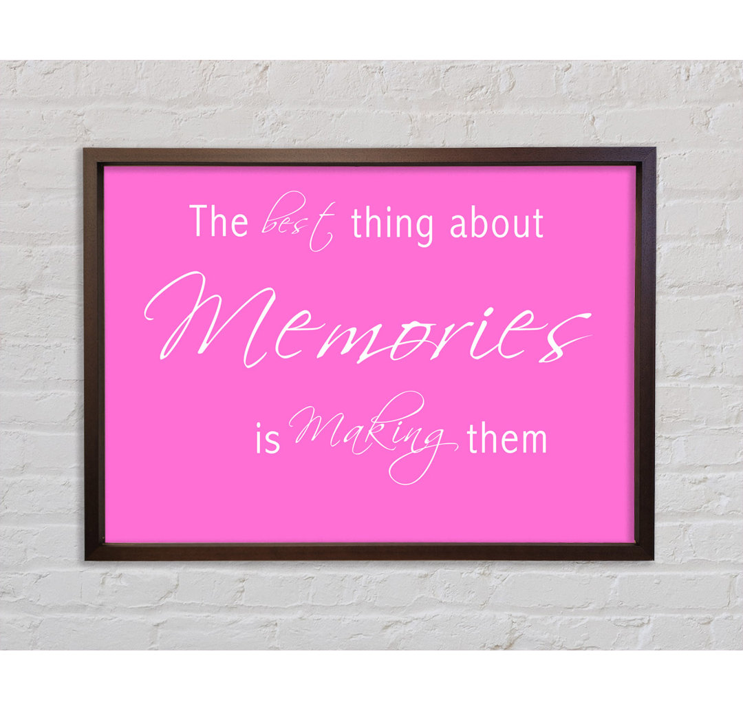 Love Quote The Best Thing About Memories 2 Vivid Pink - Single Picture Frame Typography on Canvas