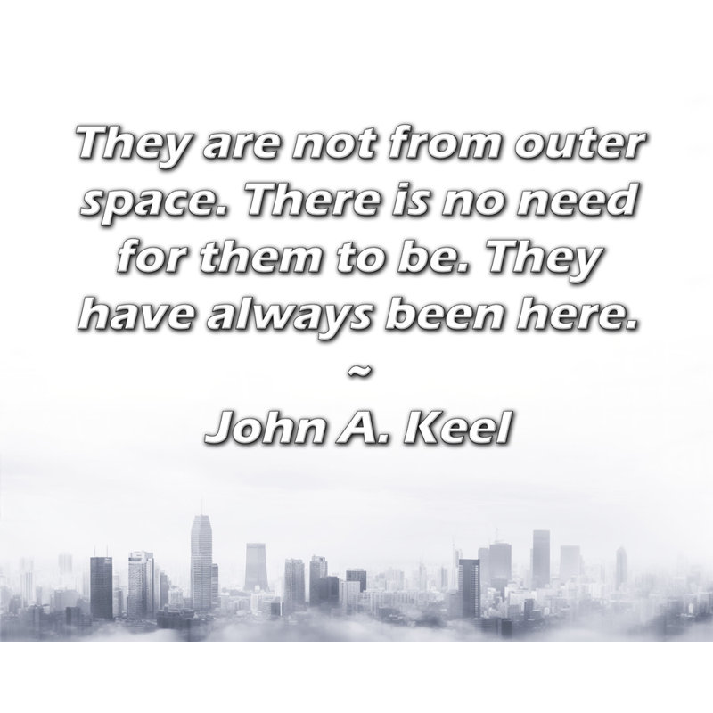 ArtsyQuotes Gallery Wrapped Canvas By John A. Keel: "They are not from outer space. There is no need for them to be. They have always been here."