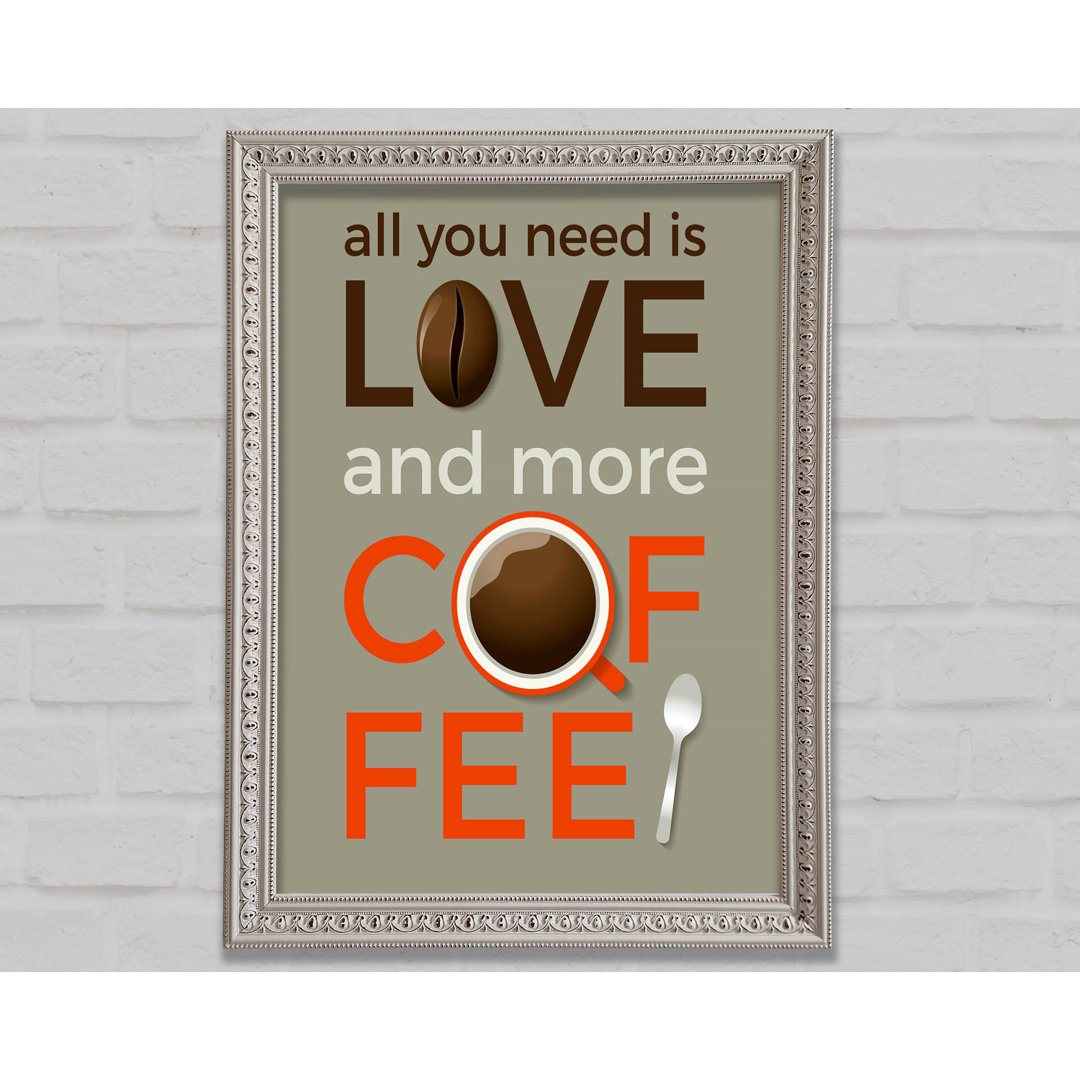 Love And More Coffee - Einzelne Bilderrahmen Kunstdrucke