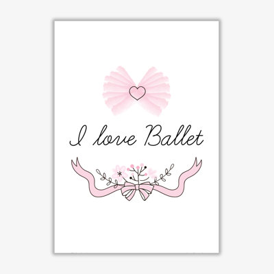 I Love Ballet - Print