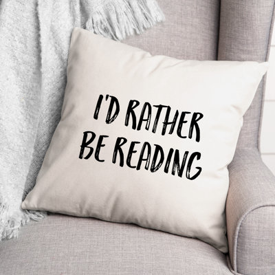 I'd Rather Be Reading Throw Pillow