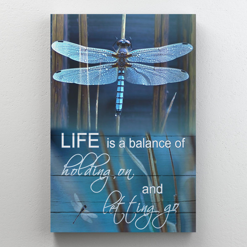 Dragonfly Life Is A Balance - 1 Piece Rectangle Gr " Dragonfly Life Is A Balance - 1 Piece Rectangle Graphic Art Print On Wrapped Canvas "