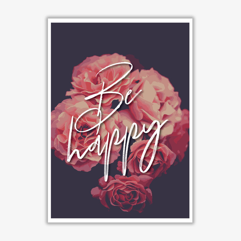 Be Happy Floral - Print, 60 cm H x 42 cm W x 1 cm D, No Frame