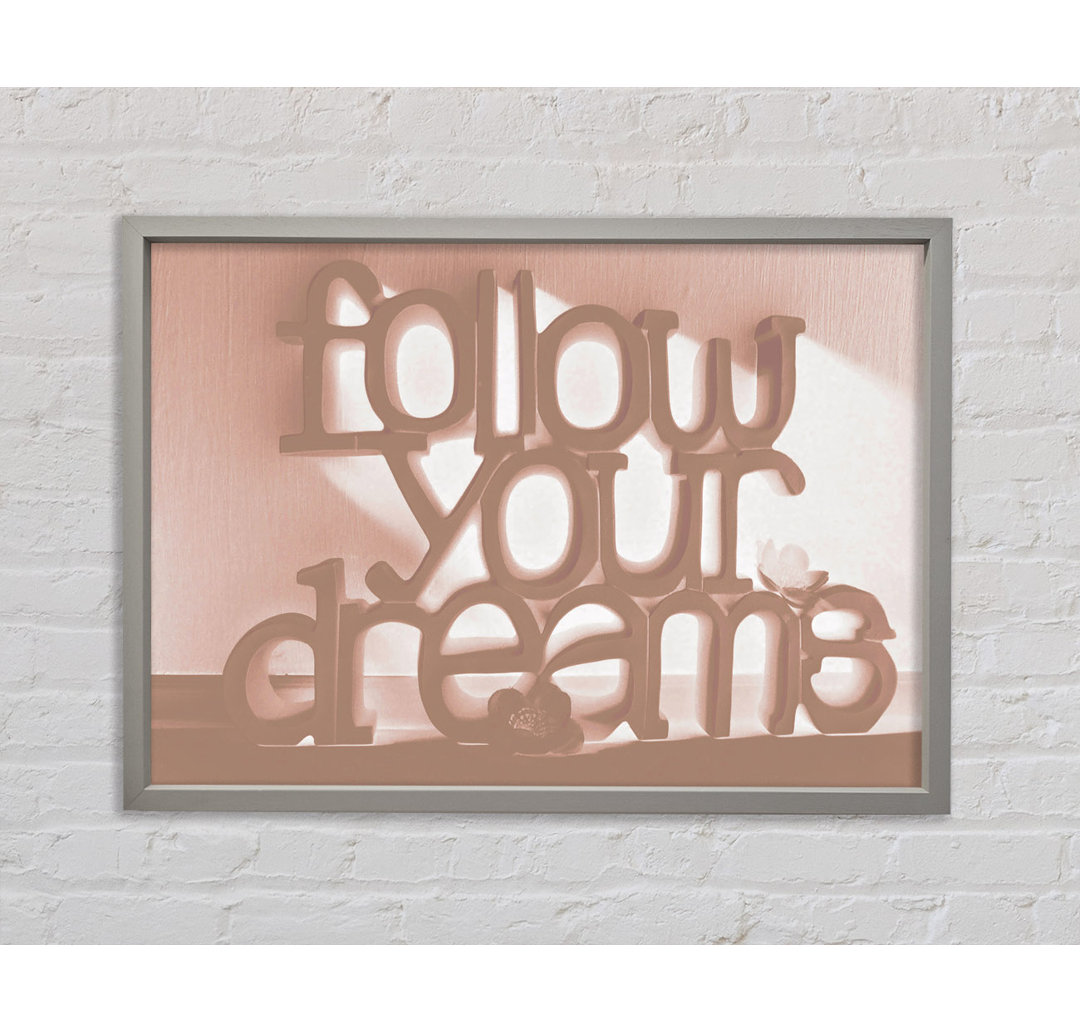 Follow Your Dreams Beige - Einzelner Bilderrahmen Typografie auf Leinwand