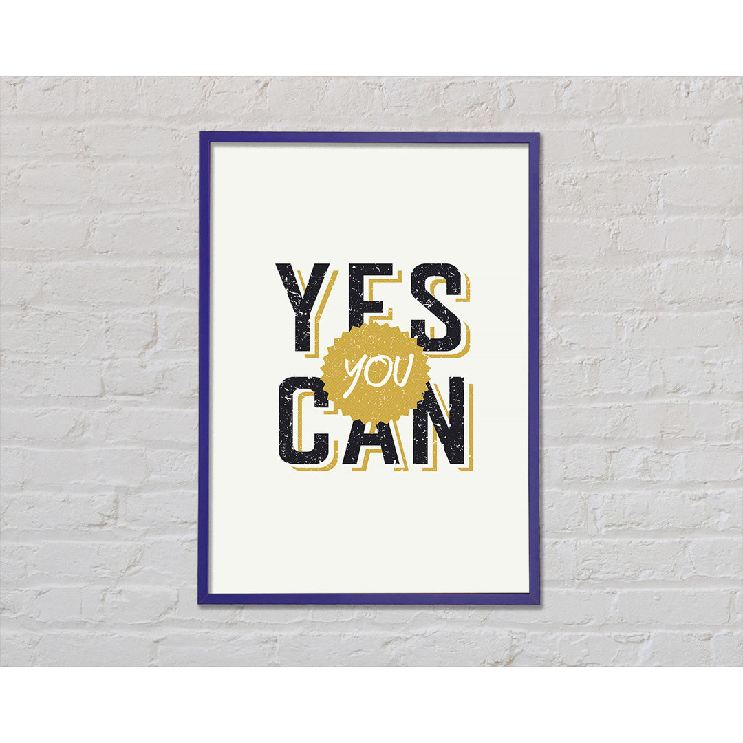 Yes You Can 2 - Einzelne Bilderrahmen Kunstdrucke