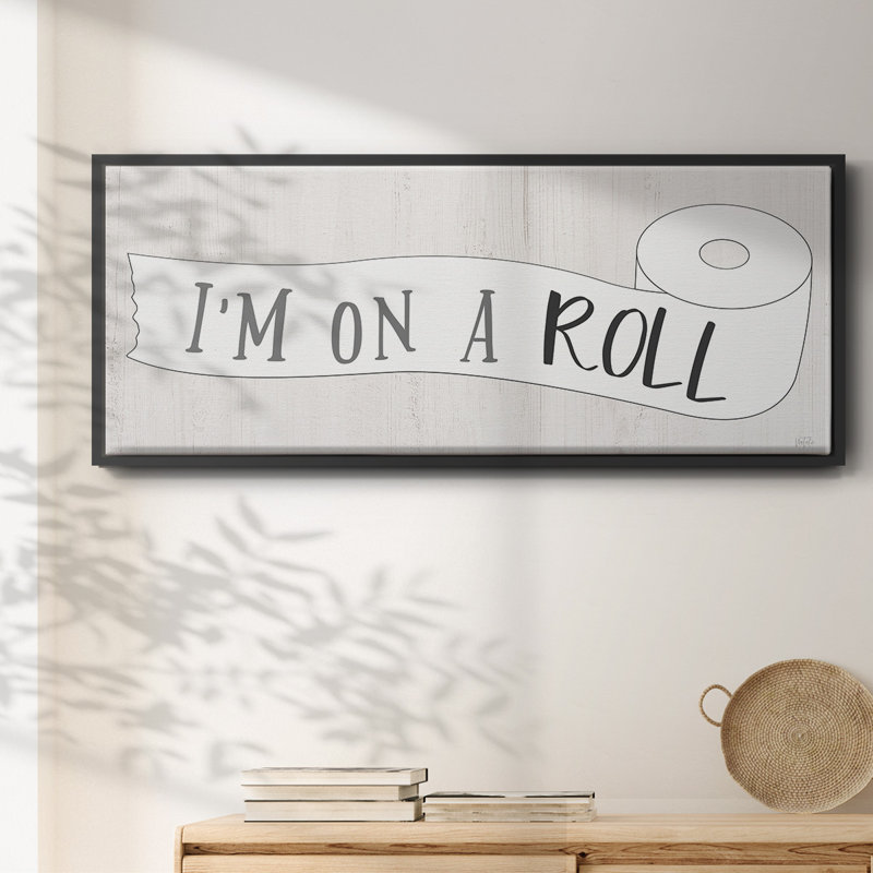 «I'm on a Roll», toile encadrée, H 8 po x l 20 po