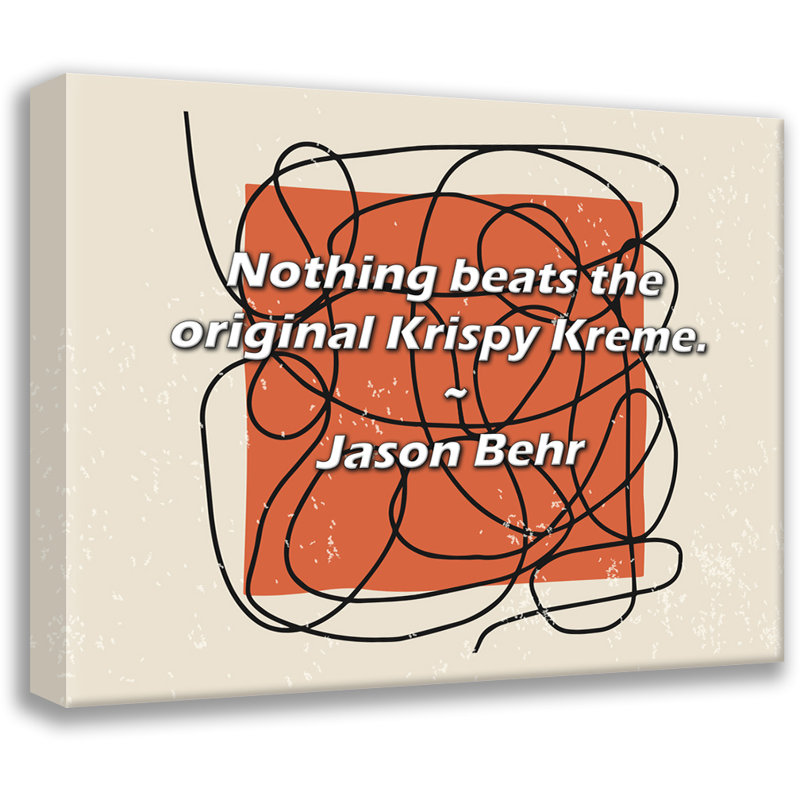 Jason Behr Quote: Nothing beats the original Krispy Kreme., 20" H x 24" W