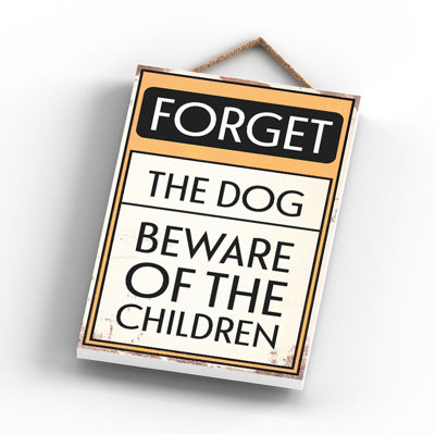 Forget The Dog Children - Print on MDF