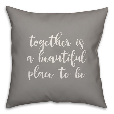  Together is a Beautiful Place to Be Throw Pillow