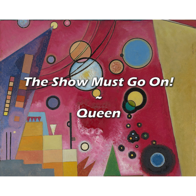 Grand citation: «The Show Must Go On!
