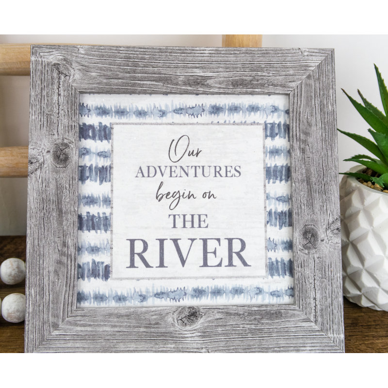 " Adventures Begin At The River "