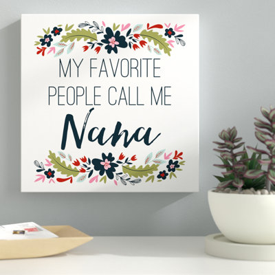 " My Favourite People Call Me Nana "