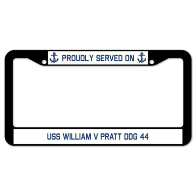 Proudly Served on USS WILLIAM V PRATT DDG 44 Plate Frame