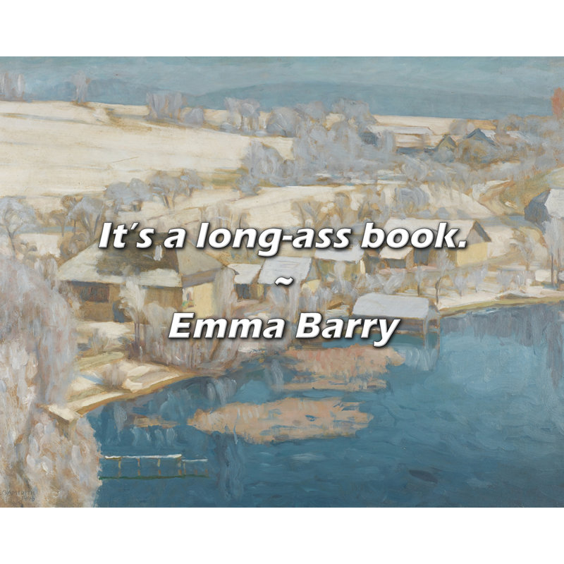 Emma Barry Citation: C'est un livre long-cul.