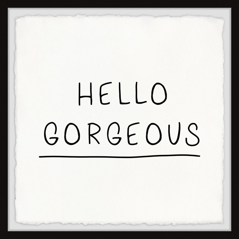 Hello Gorgeous V 1 Piece Single Picture Frame Wall Art, 30cm H x 30cm W x 3.81cm D