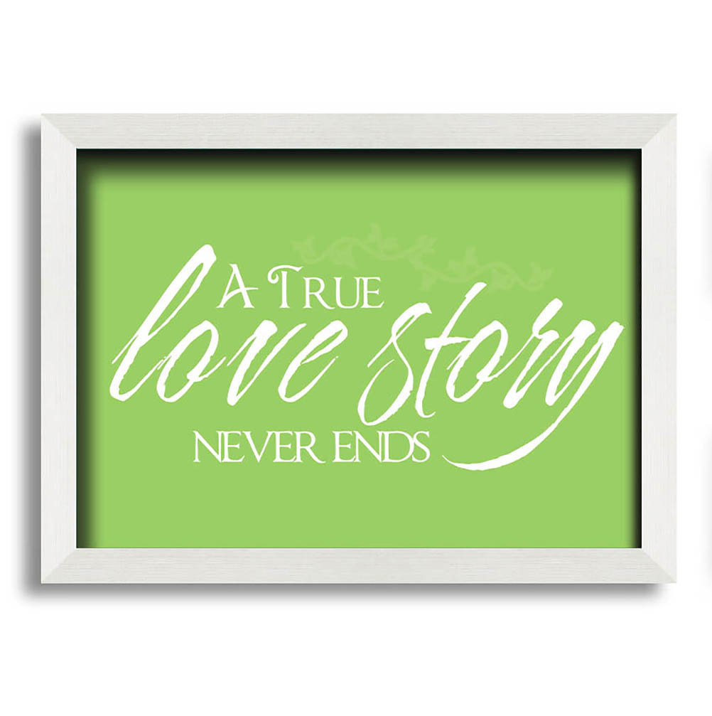 Smethport Love Quote A True Love Story Never Ends Gerahmter Druck Wandkunst