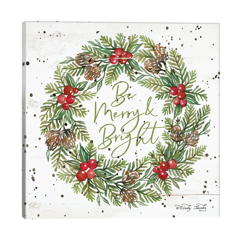 Be Merry & Bright Wreath by Cindy Jacobs - Print on Canvas, 93.98 cm H x 93.98 cm W x 1.91 cm D, Wrapped Canvas