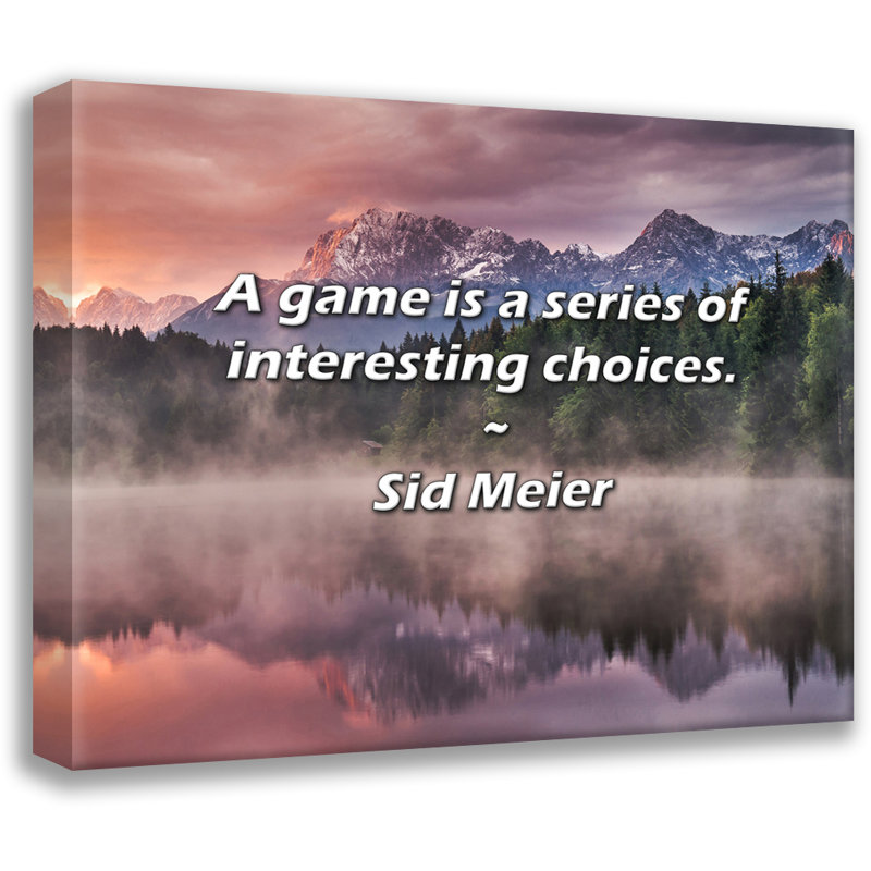Sid Meier Citation: Un jeu est une série de choix intéressants., H 26 po x l 32 po