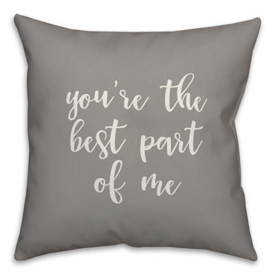  You're the Best Part of Me Throw Pillow
