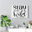 Stay Wild - Wrapped Canvas Print