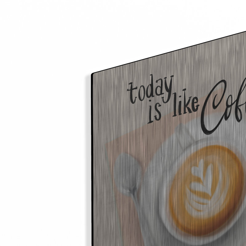  «Today Is Like Coffee» par House Fenway, art mural en métal, 16 po x 24 po