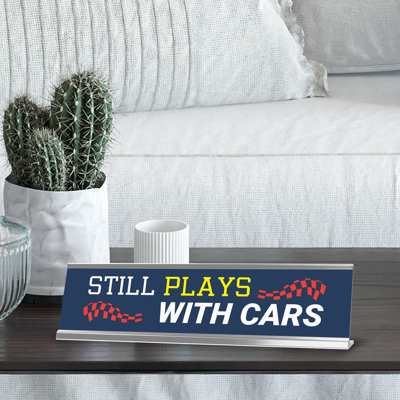 Enseigne de bureau Still Plays with Cars
