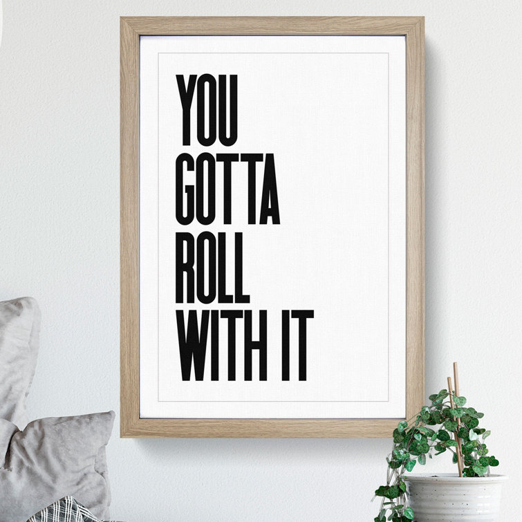 You Gotta Roll with It V2 - Picture Frame Typography